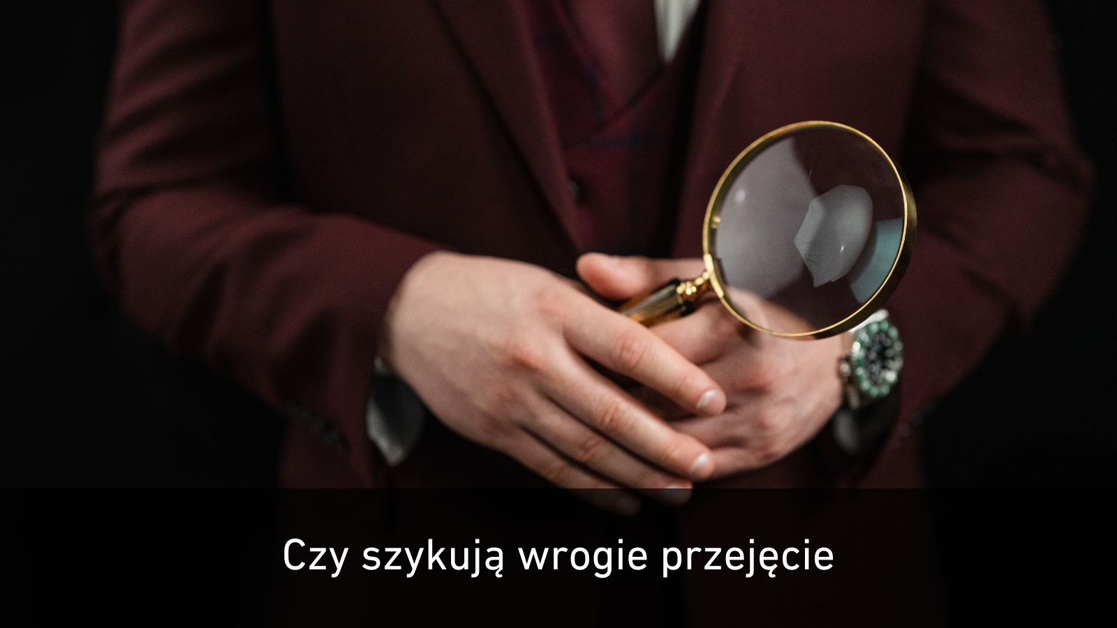 Jak rozpoznać, że ktoś przygotowuje wrogie przejęcie Twojej firmy?