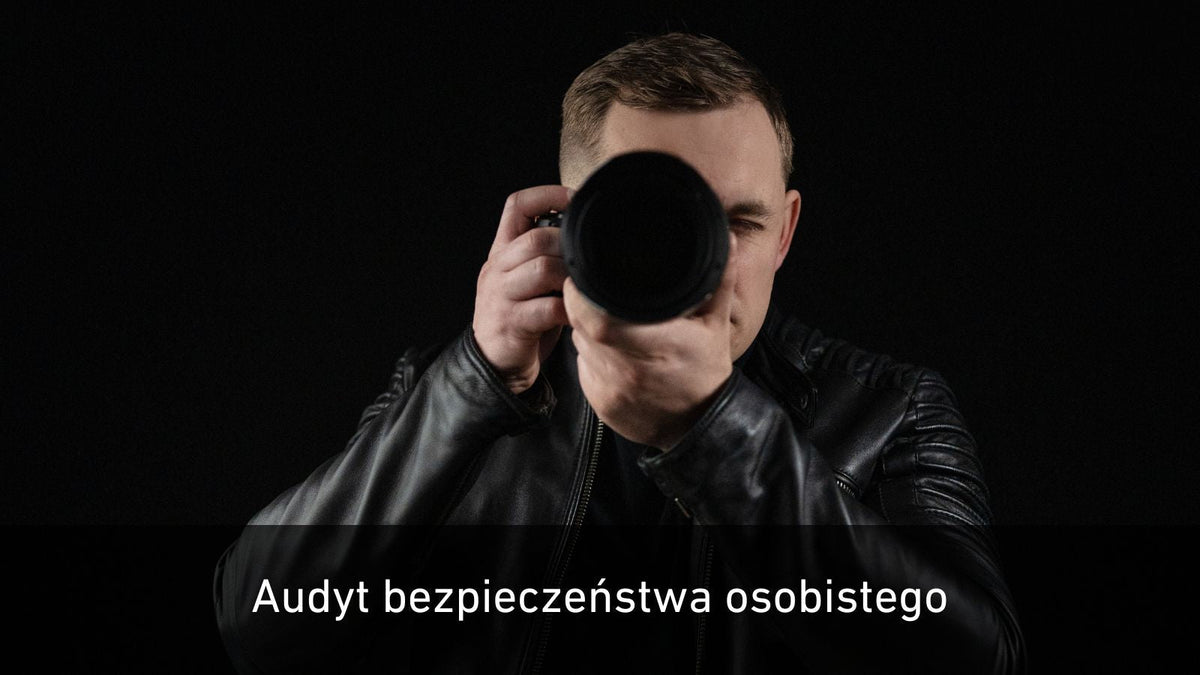 Audyt bezpieczeństwa osobistego – co sprawdzamy i jaki raport otrzymuje klient?
