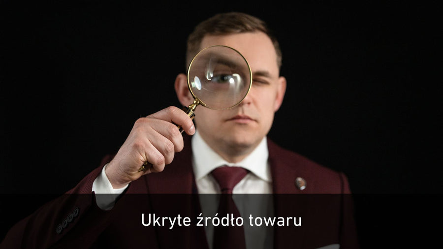 Jak ustalić, czy przedsiębiorca ukrywa rzeczywiste źródło towaru?
