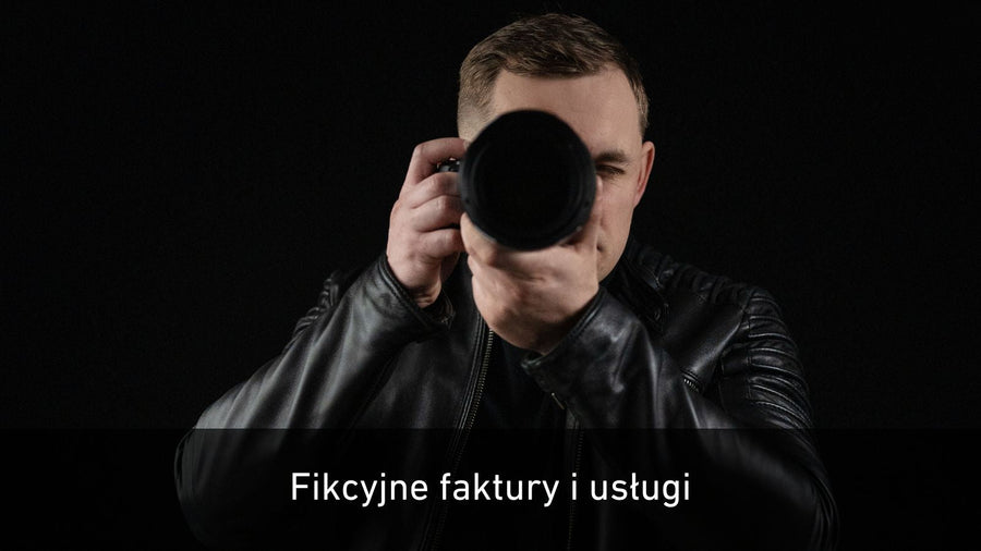 Jak zweryfikować podejrzenie fikcyjnych faktur i usług?
