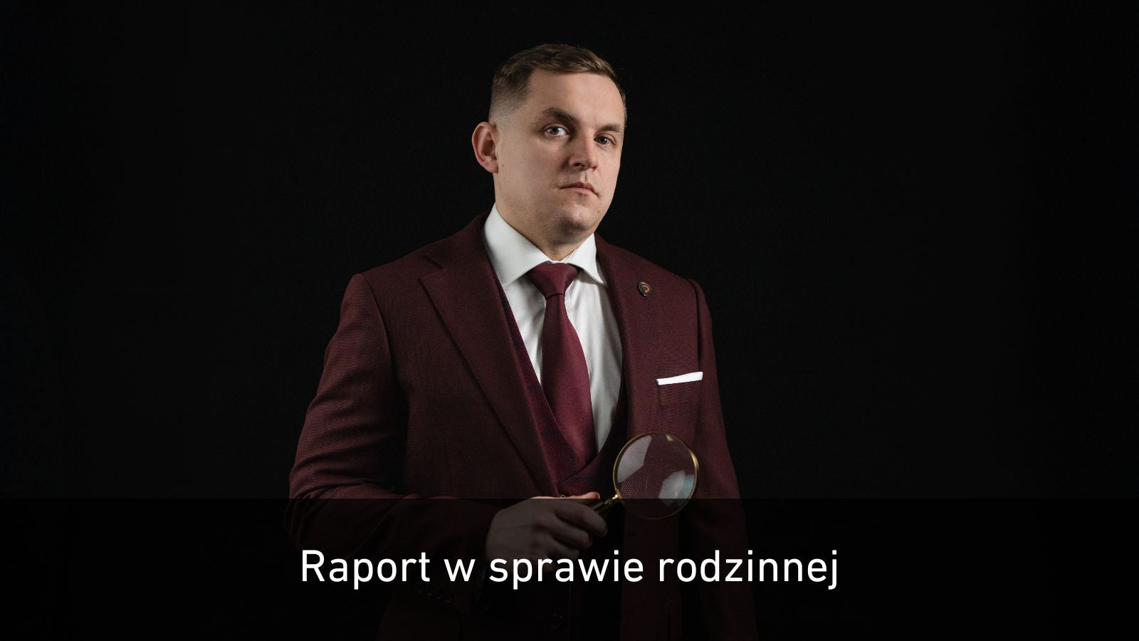 Co powinien zawierać raport detektywistyczny w sprawie rodzinnej?
