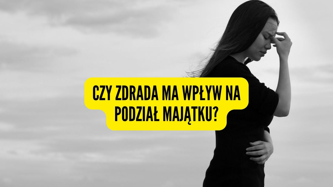 Zdrada a podział majątku