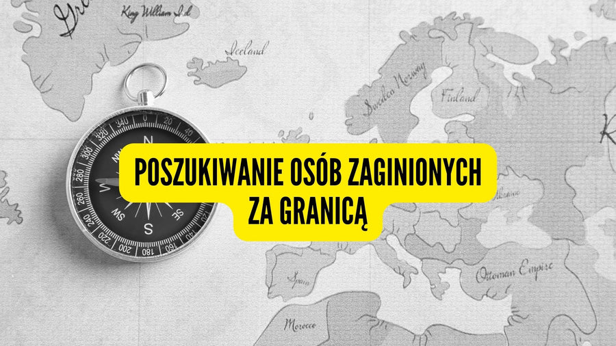 Poszukiwanie osób zaginionych za granicą