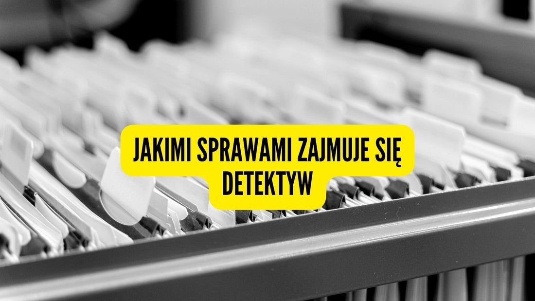 Jakimi sprawami zajmuje się detektyw