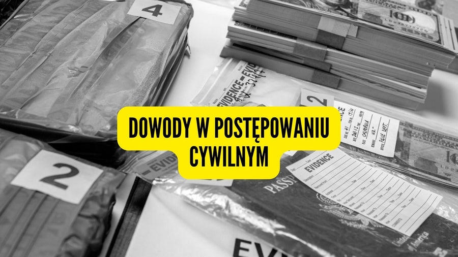 Dowody w postępowaniu cywilnym