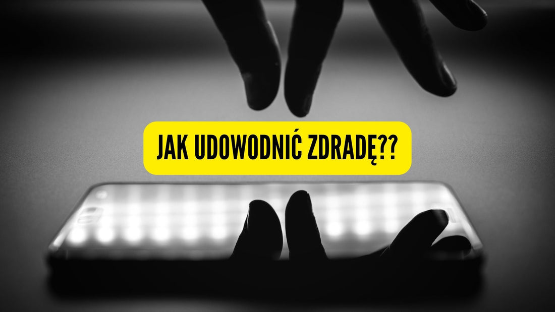 Jak udowodnić zdradę?