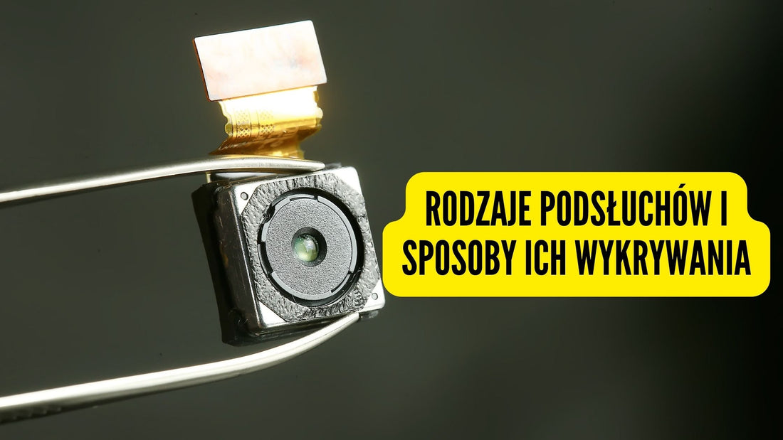 Rodzaje podsłuchów i sposoby ich wykrywania