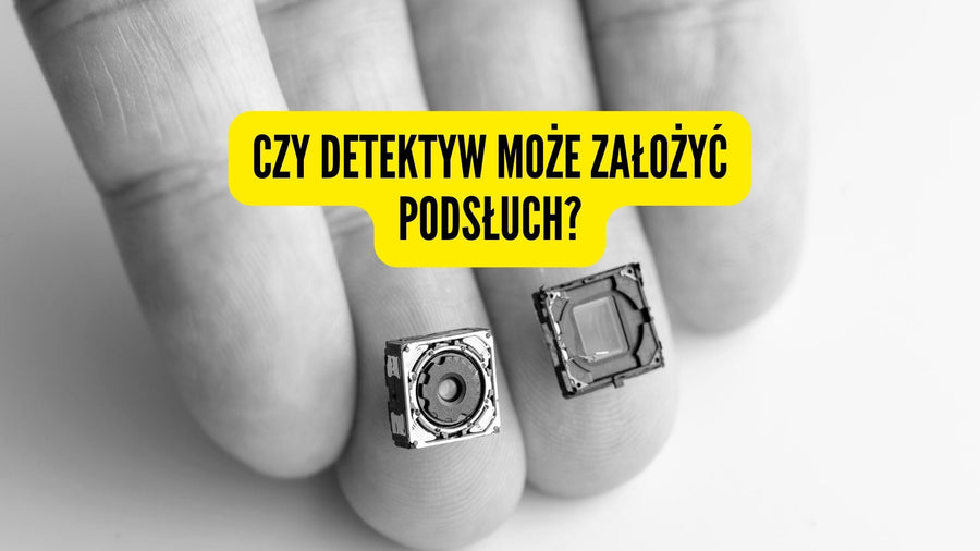 Czy detektyw może założyć podsłuch?